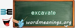 WordMeaning blackboard for excavate